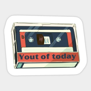 yout of today cassette tape Sticker